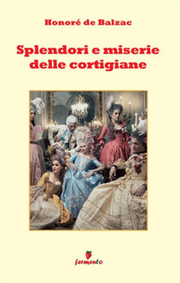 Splendori e miserie delle cortigiane - Librerie.coop