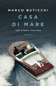 Casa di mare. Una storia italiana - Librerie.coop