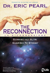 The reconnection. Guarisci gli altri guarisci te stesso - Librerie.coop