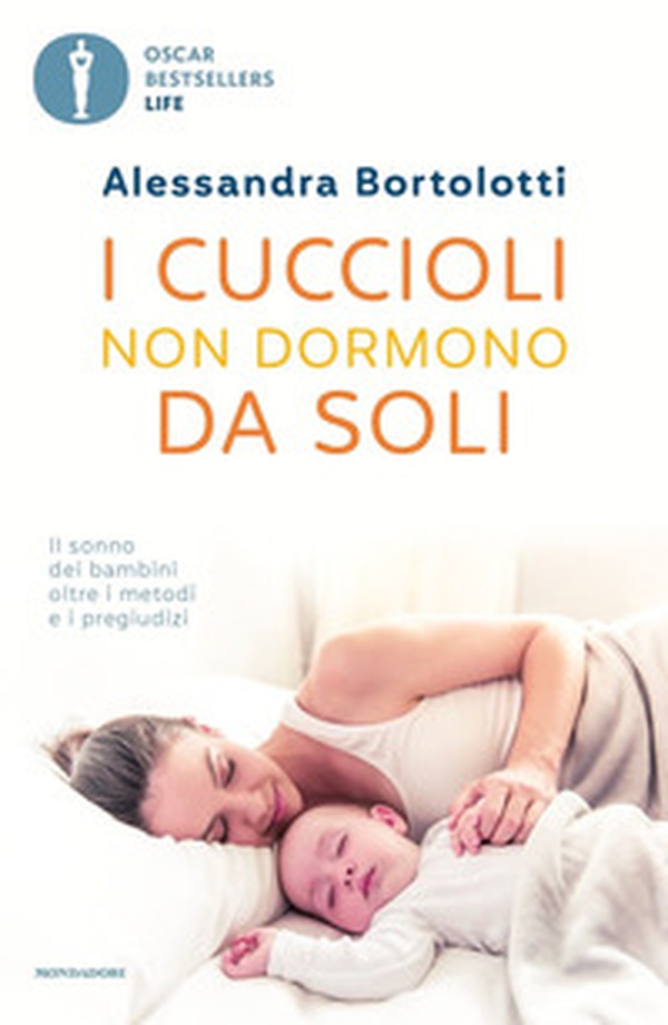 I cuccioli non dormono da soli. Il sonno dei bambini oltre i metodi e i pregiudizi - Librerie.coop I cuccioli non dormono da soli. Il sonno dei bambini oltre i metodi e i pregiudizi - Librerie.coop