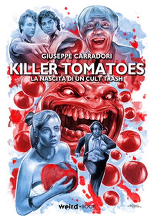 Killer Tomatoes. La nascita di un cult trash - Librerie.coop Killer Tomatoes. La nascita di un cult trash - Librerie.coop