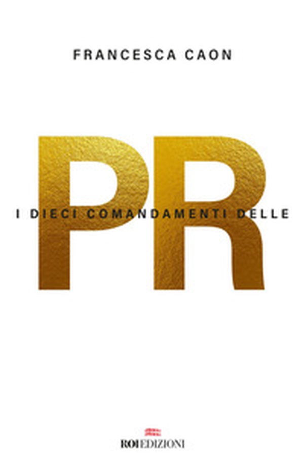 I dieci comandamenti delle PR - Librerie.coop I dieci comandamenti delle PR - Librerie.coop