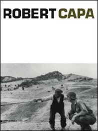 Robert Capa. Ediz. italiana, inglese e francese - Librerie.coop