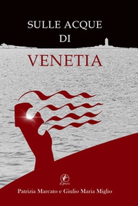 Sulle acque di Venetia - Librerie.coop