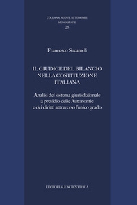 Il giudice del bilancio nella Costituzione italiana. Analisi del sistema giurisdizionale a presidio delle Autonomie e dei diritti attraverso l'unico grado - Librerie.coop