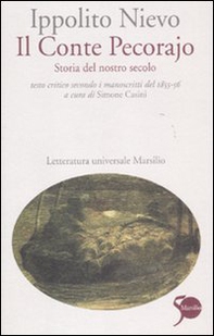 Il Conte Pecorajo. Storia del nostro secolo. Testo critico secondo i manoscritti del 1855-56 - Librerie.coop