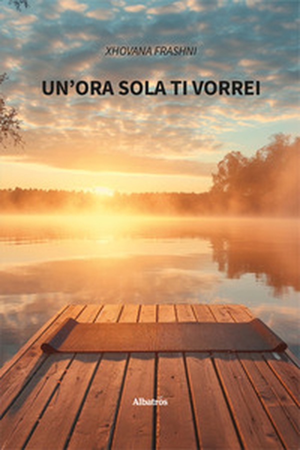 Un'ora sola ti vorrei - Librerie.coop Un'ora sola ti vorrei - Librerie.coop