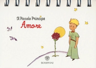 Il Piccolo Principe. Amore - Librerie.coop