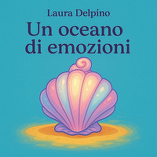 Un oceano di emozioni - Librerie.coop Un oceano di emozioni - Librerie.coop