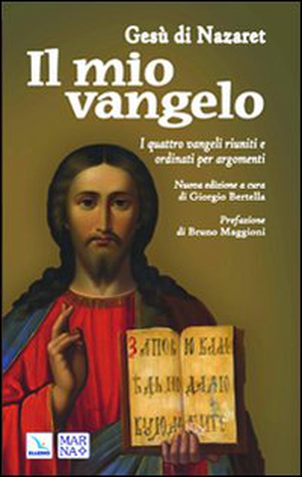Il mio vangelo. I quattro Vangeli riuniti e ordinati per argomenti - Librerie.coop Il mio vangelo. I quattro Vangeli riuniti e ordinati per argomenti - Librerie.coop