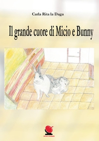 Il grande cuore di Micio e Bunny - Librerie.coop