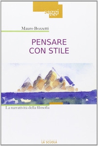 Pensare con stile. La narratività della filosofia - Librerie.coop Pensare con stile. La narratività della filosofia - Librerie.coop