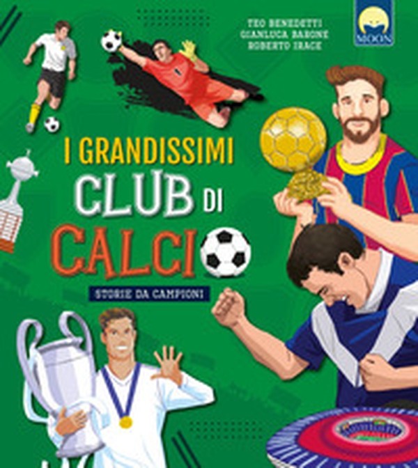 I grandissimi club di calcio - Librerie.coop I grandissimi club di calcio - Librerie.coop