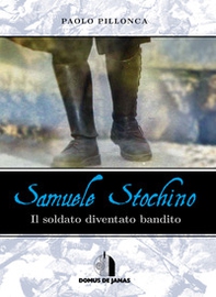 Samuele Stochino. Il soldato diventato bandito - Librerie.coop