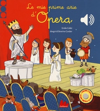 Le mie prime arie d'opera. Libro sonoro - Librerie.coop