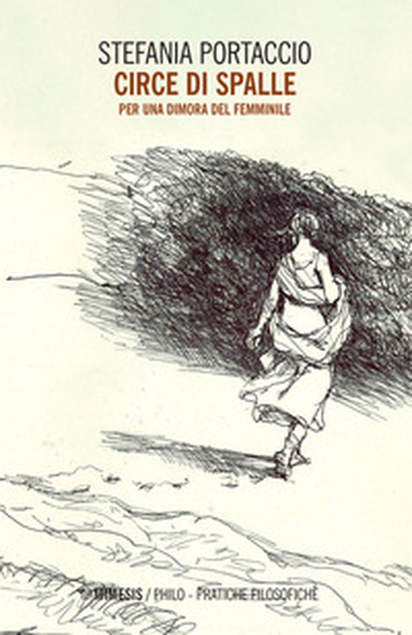 Circe di spalle. Per una dimora del femminile - Librerie.coop Circe di spalle. Per una dimora del femminile - Librerie.coop