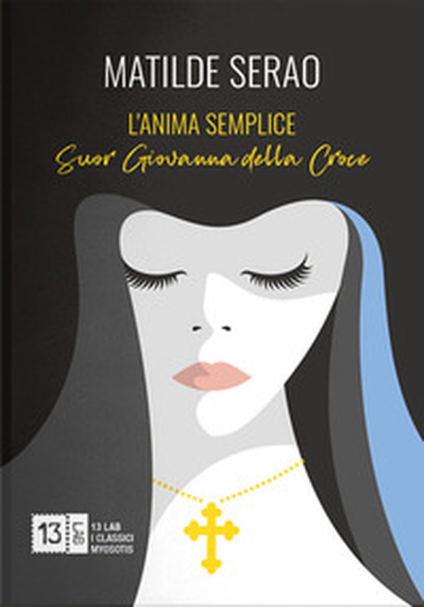 L'anima semplice. Suor Giovanna della Croce - Librerie.coop L'anima semplice. Suor Giovanna della Croce - Librerie.coop
