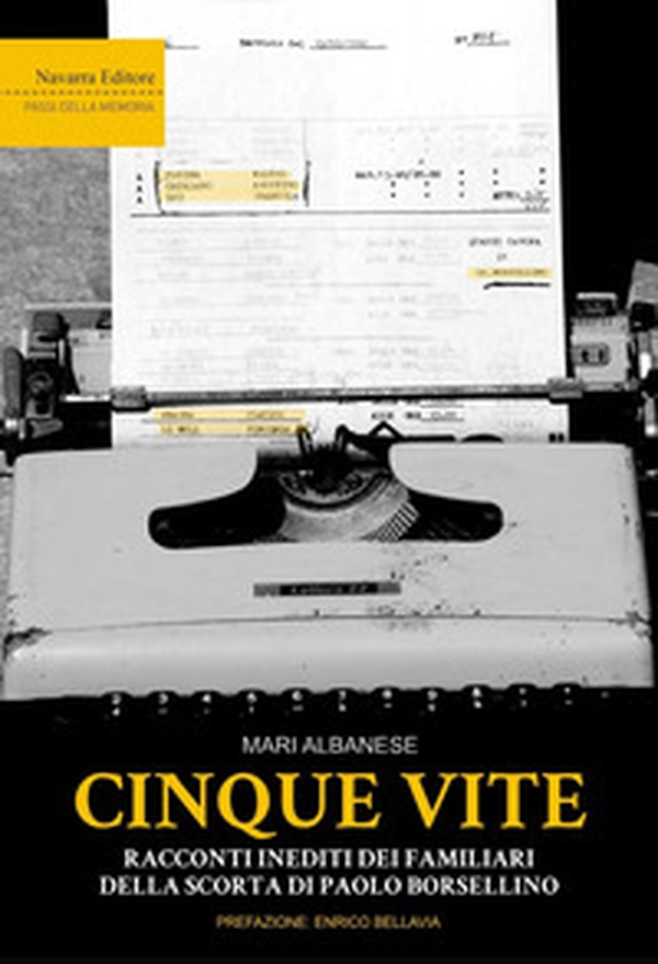 Cinque vite. Racconti inediti dei familiari della scorta di Paolo Borsellino - Librerie.coop Cinque vite. Racconti inediti dei familiari della scorta di Paolo Borsellino - Librerie.coop