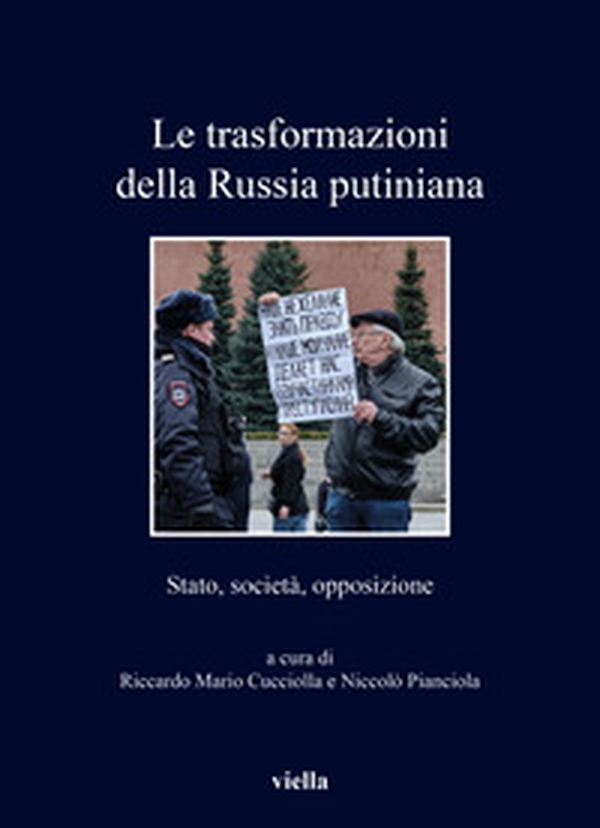 Le trasformazioni della Russia putiniana. Stato, società, opposizione - Librerie.coop Le trasformazioni della Russia putiniana. Stato, società, opposizione - Librerie.coop