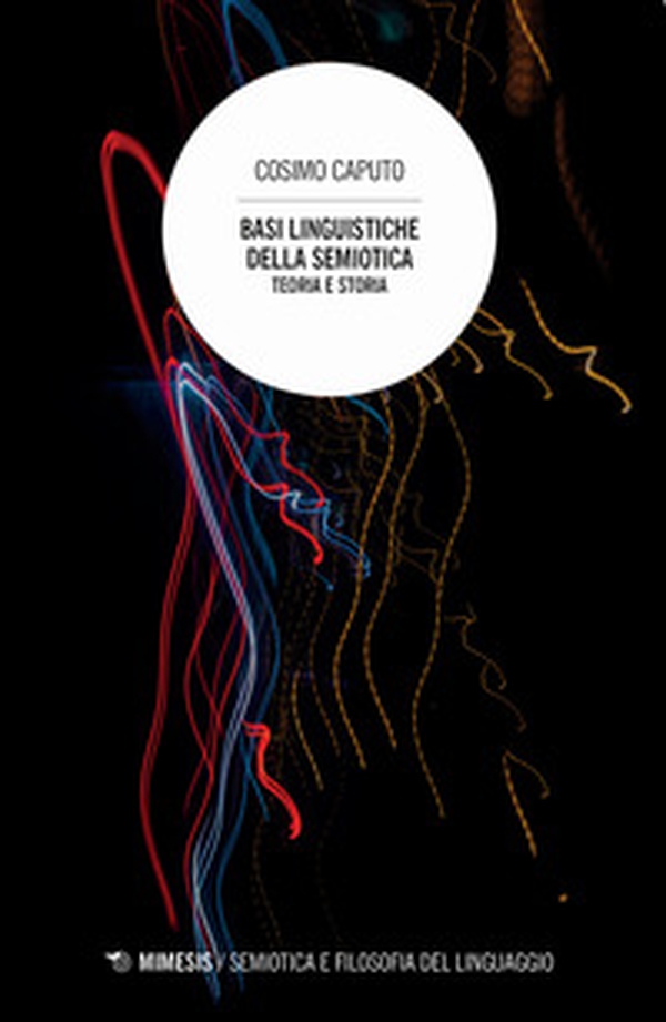 Basi linguistiche della semiotica. Teoria e storia - Librerie.coop Basi linguistiche della semiotica. Teoria e storia - Librerie.coop