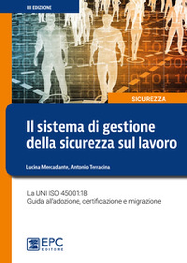 Il sistema di gestione della sicurezza sul lavoro. La UNI ISO 45001:18 Guida all'adozione, certificazione e migrazione - Librerie.coop Il sistema di gestione della sicurezza sul lavoro. La UNI ISO 45001:18 Guida all'adozione, certificazione e migrazione - Librerie.coop