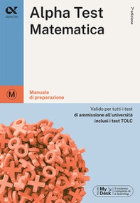 Alpha Test matematica. Per i test di ammissione all'università. Ediz. MyDesk - Librerie.coop Alpha Test matematica. Per i test di ammissione all'università. Ediz. MyDesk - Librerie.coop