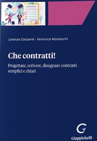 Che contratti! Progettare, scrivere, disegnare contratti semplici e chiari - Librerie.coop Che contratti! Progettare, scrivere, disegnare contratti semplici e chiari - Librerie.coop