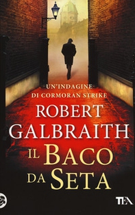 Il baco da seta. Un'indagine di Cormoran Strike - Librerie.coop