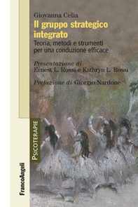 Il gruppo strategico integrato. Teoria, metodi e strumenti per una conduzione efficace - Librerie.coop Il gruppo strategico integrato. Teoria, metodi e strumenti per una conduzione efficace - Librerie.coop