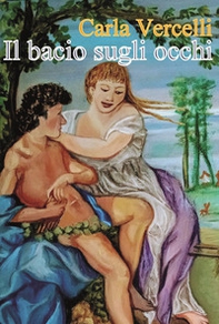 Il bacio sugli occhi - Librerie.coop Il bacio sugli occhi - Librerie.coop