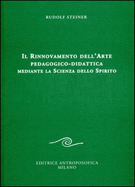 Il rinnovamento dell'arte pedagogico-didattica mediante la scienza dello spirito - Librerie.coop Il rinnovamento dell'arte pedagogico-didattica mediante la scienza dello spirito - Librerie.coop