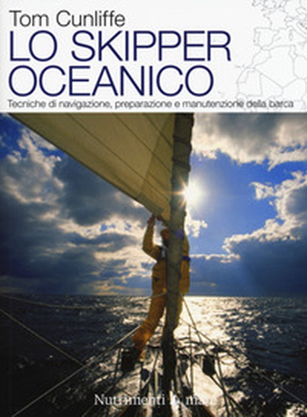 Lo skipper oceanico. Tecniche di navigazione, preparazione e manutenzione della barca - Librerie.coop Lo skipper oceanico. Tecniche di navigazione, preparazione e manutenzione della barca - Librerie.coop