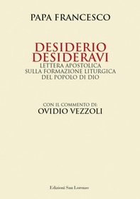 Desiderio desideravi. Lettera apostolica sulla formazione liturgica del popolo di Dio - Librerie.coop