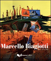 Marcello Biagiotti. Opere 1970-2009 - Librerie.coop