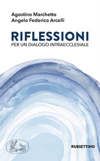 Riflessioni per un dialogo intraecclesiale - Librerie.coop