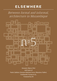 Elsewhere. Between formal and informal architecture in Mozambique - Librerie.coop