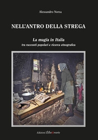 Nell'antro della strega. La magia in Italia tra racconti popolari e ricerca etnografica - Librerie.coop Nell'antro della strega. La magia in Italia tra racconti popolari e ricerca etnografica - Librerie.coop
