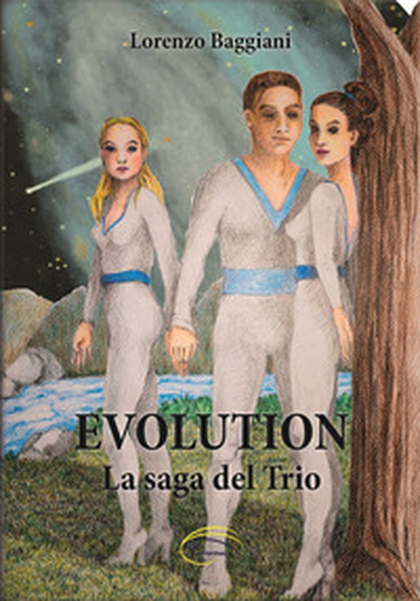 Evolution. La saga del trio - Librerie.coop Evolution. La saga del trio - Librerie.coop