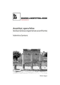 Anastilosi, opera felice. Sicilia e Grecia: esperienze a confronto - Librerie.coop