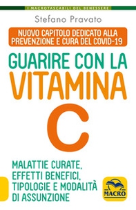 Guarire con la vitamina C. Malattie curate, effetti benefici, tipologie e modalità d'assunzione - Librerie.coop
