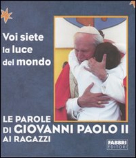 Le parole di Giovanni Paolo II ai ragazzi - Librerie.coop