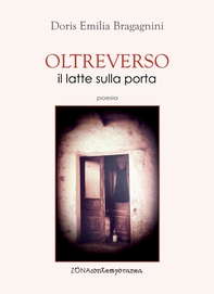 OLTREVERSO, il latte sulla porta - Librerie.coop