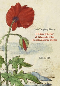 Il «Libro d'herbe» di Gherardo Cibo tra arte, natura e scienza - Librerie.coop