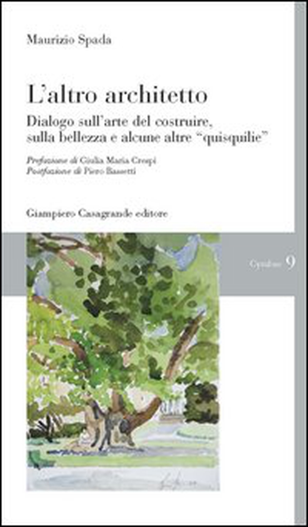 L'altro architetto. Dialogo sull'arte del costruire, della bellezza e alcune altre «quisquilie» - Librerie.coop L'altro architetto. Dialogo sull'arte del costruire, della bellezza e alcune altre «quisquilie» - Librerie.coop
