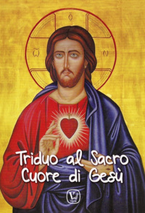Triduo al Sacro Cuore di Gesù - Librerie.coop Triduo al Sacro Cuore di Gesù - Librerie.coop
