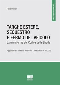 Targhe estere, sequestro e fermo del veicolo. La miniriforma del codice della strada - Librerie.coop Targhe estere, sequestro e fermo del veicolo. La miniriforma del codice della strada - Librerie.coop