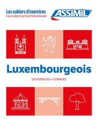 Luxembourgeois. Cahier d'exercices. Faux-Débutants/Intermédiaire - Librerie.coop