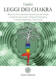 Leggi dei chakra. Manuale di guarigione emozionale per vivere l'apertura dei chakra: 14 leggi universali, 7 centri energetici, 1 vita felice - Librerie.coop Leggi dei chakra. Manuale di guarigione emozionale per vivere l'apertura dei chakra: 14 leggi universali, 7 centri energetici, 1 vita felice - Librerie.coop