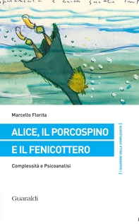 Alice, il porcospino e il fenicottero - Librerie.coop Alice, il porcospino e il fenicottero - Librerie.coop
