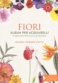Fiori. Album per acquarelli - Librerie.coop